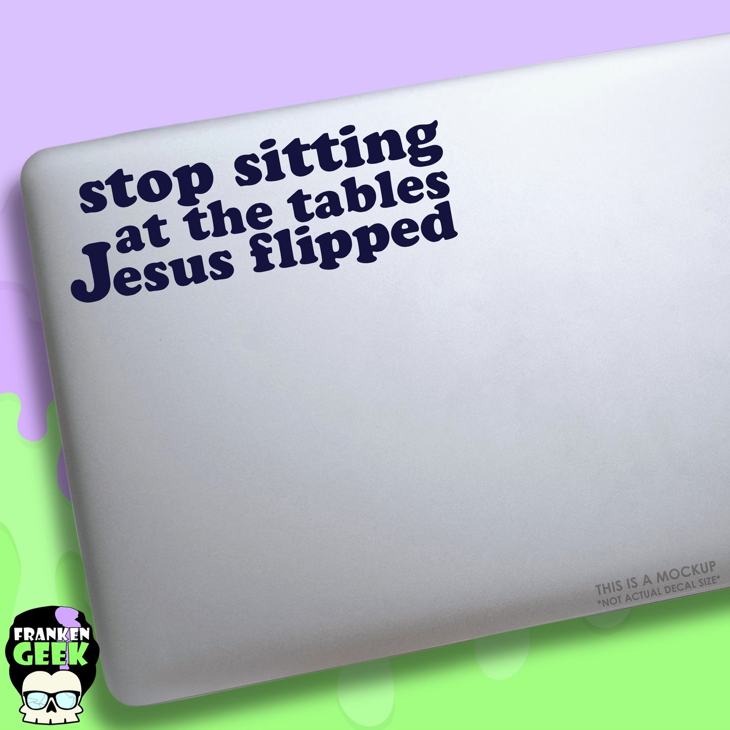 Stop Sitting at the Tables Jesus Flipped Vinyl Decal