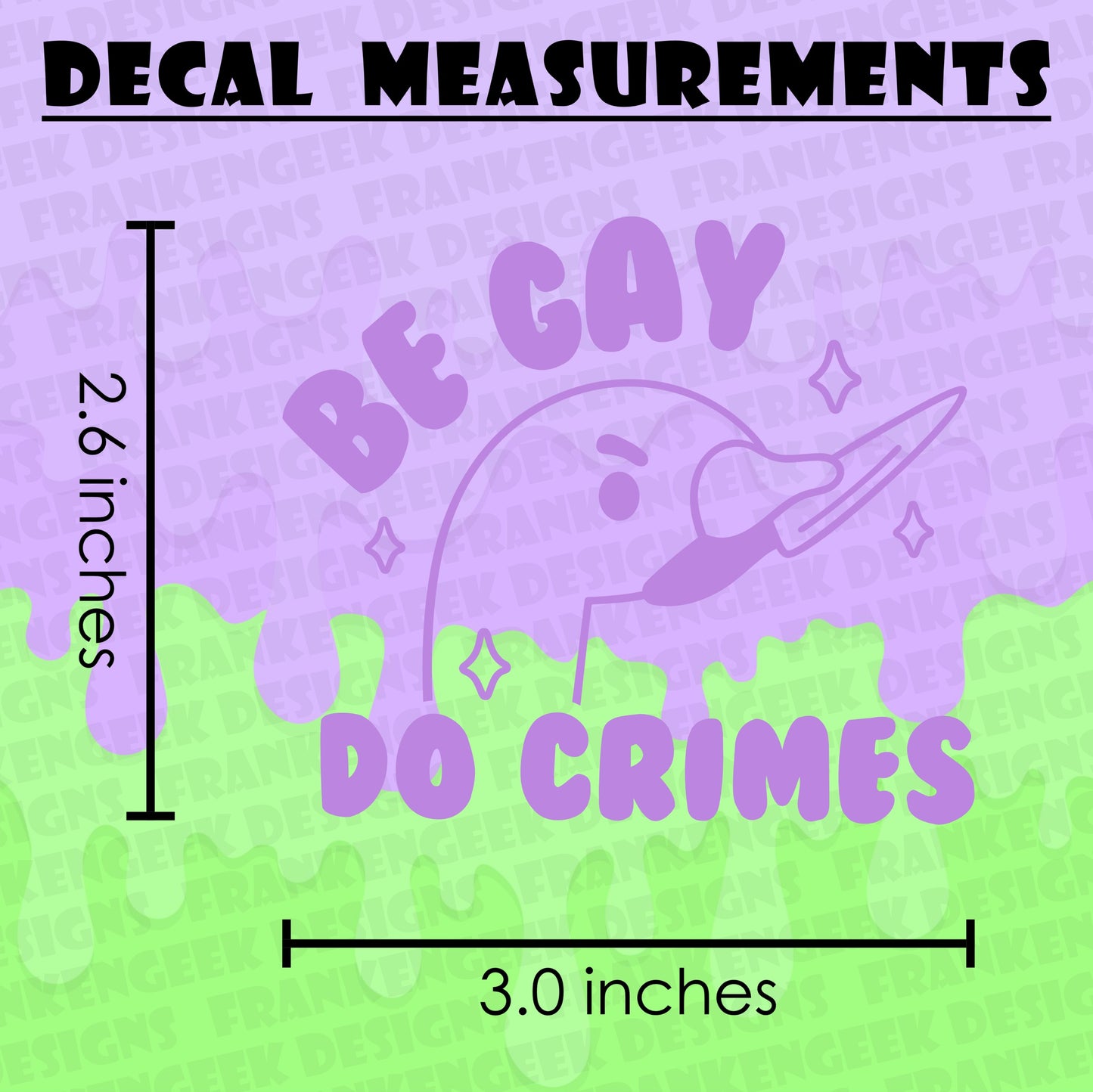 Be Gay Do Crimes Mini Vinyl Decal