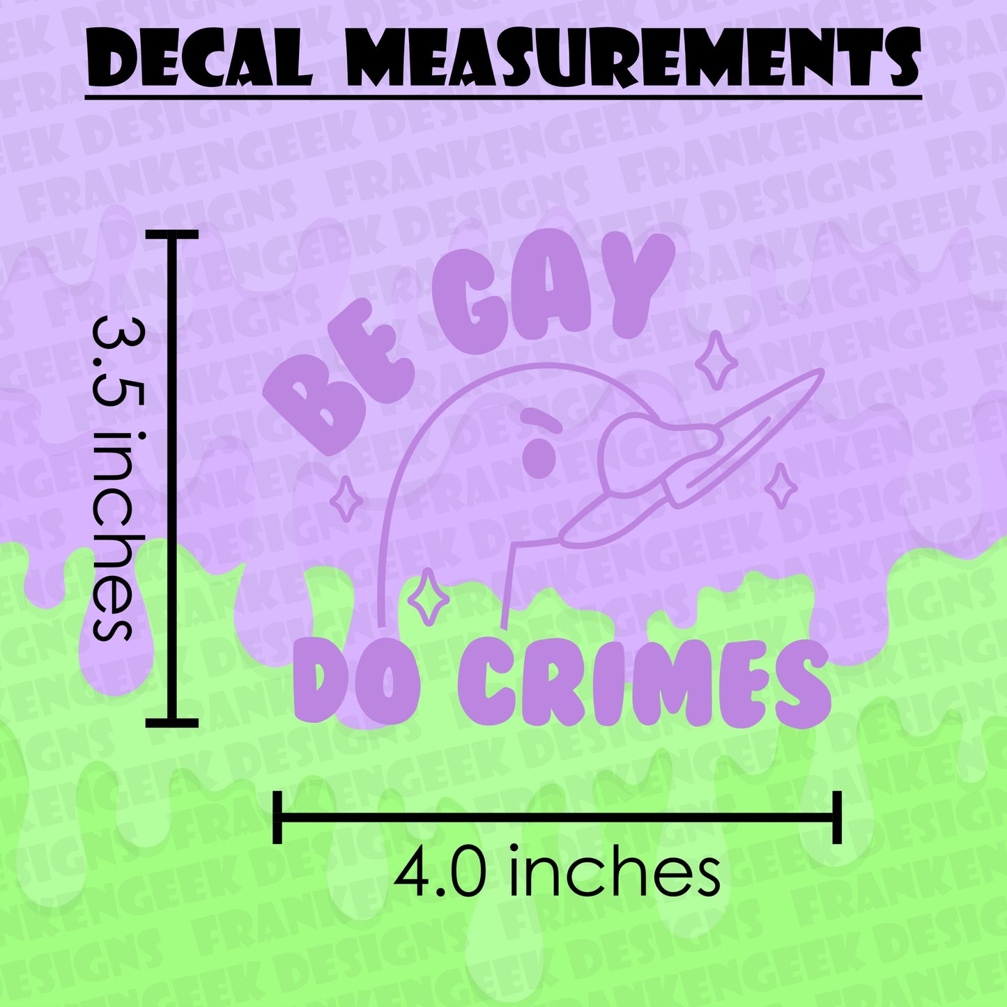 Be Gay Do Crimes Funny Vinyl Decal