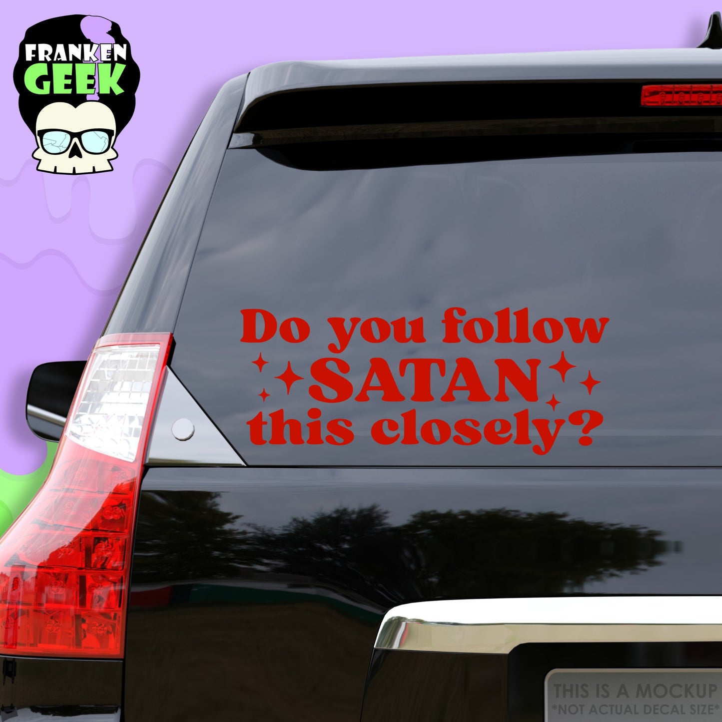 Do You Follow Satan This Closely Vinyl Vehicle Decal