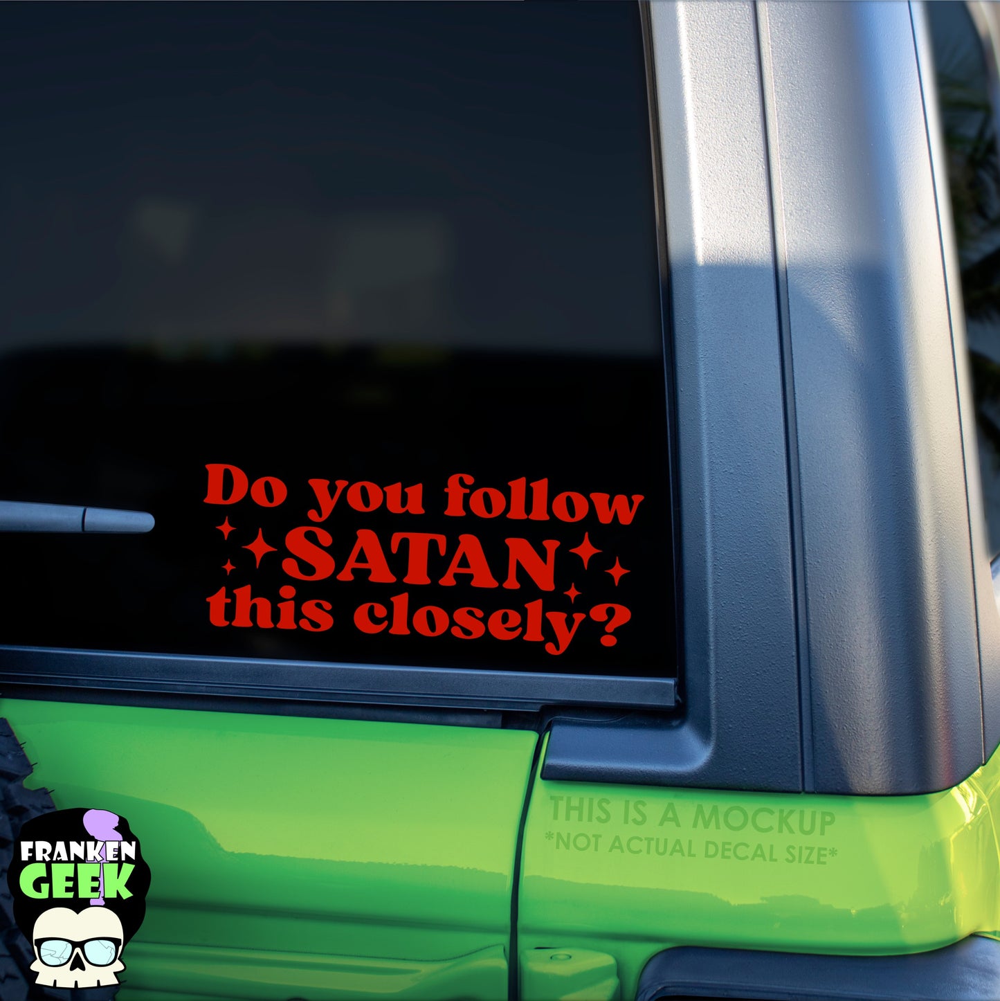 Do You Follow Satan This Closely Vinyl Vehicle Decal