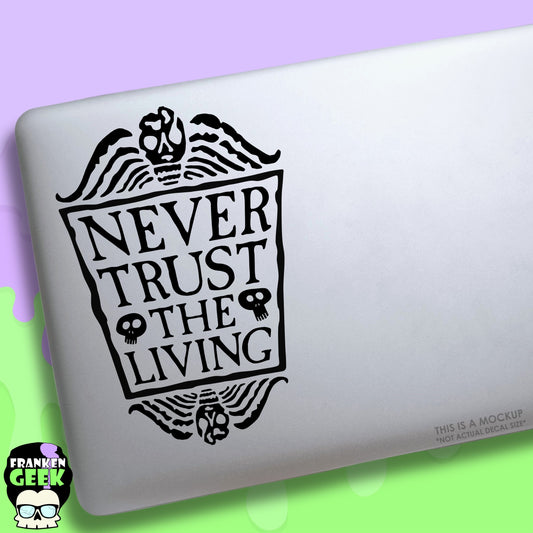 Never Trust the Living Vinyl Horror Decal