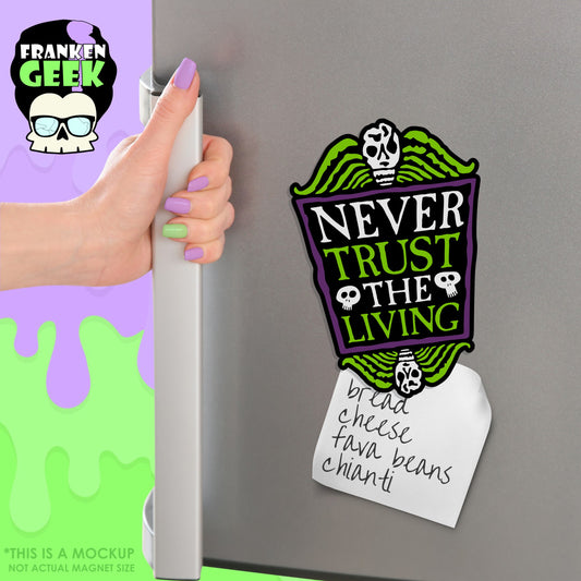 Never Trust the Living Layered Vinyl Horror Magnet