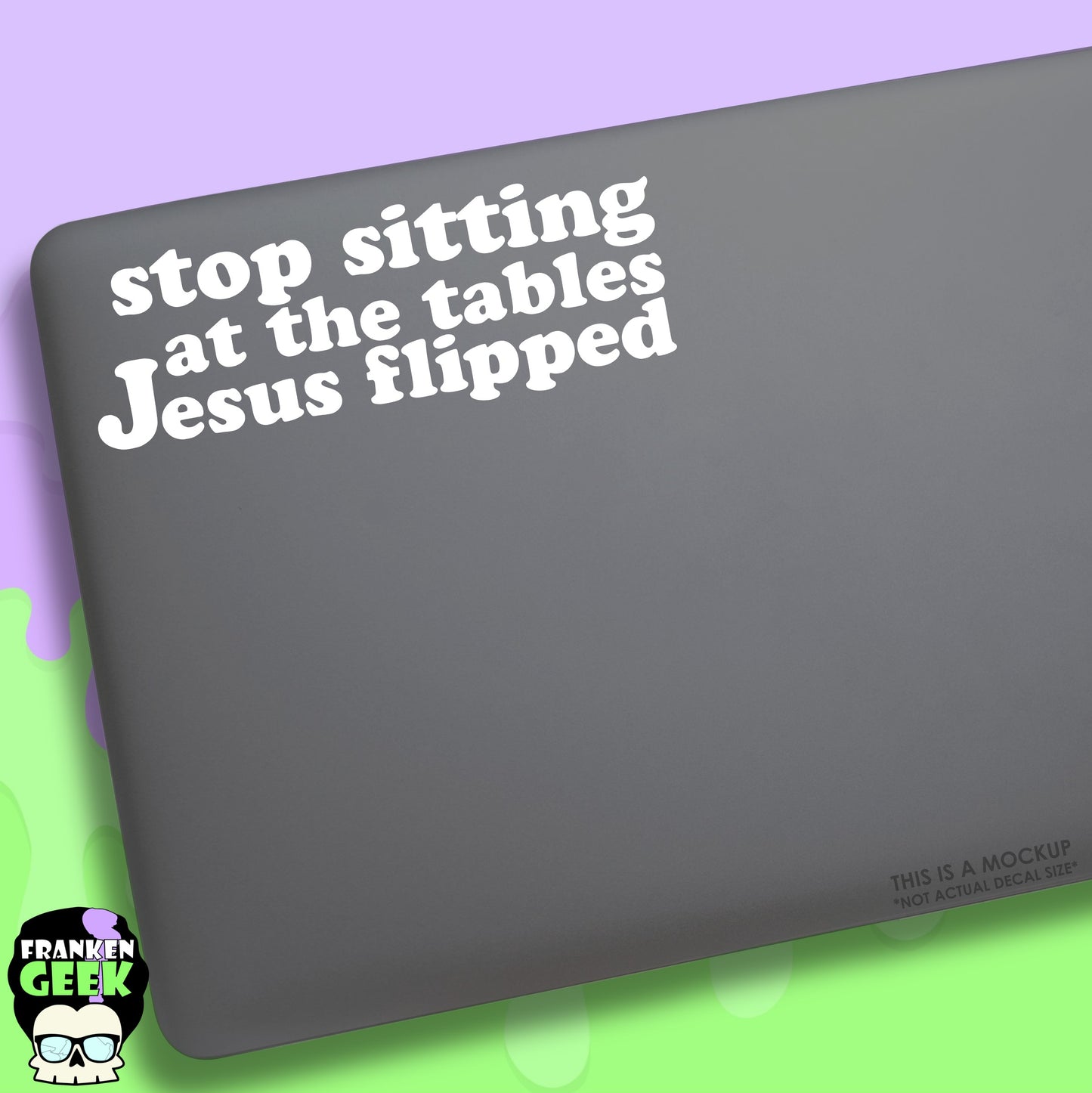 Stop Sitting at the Tables Jesus Flipped Vinyl Decal