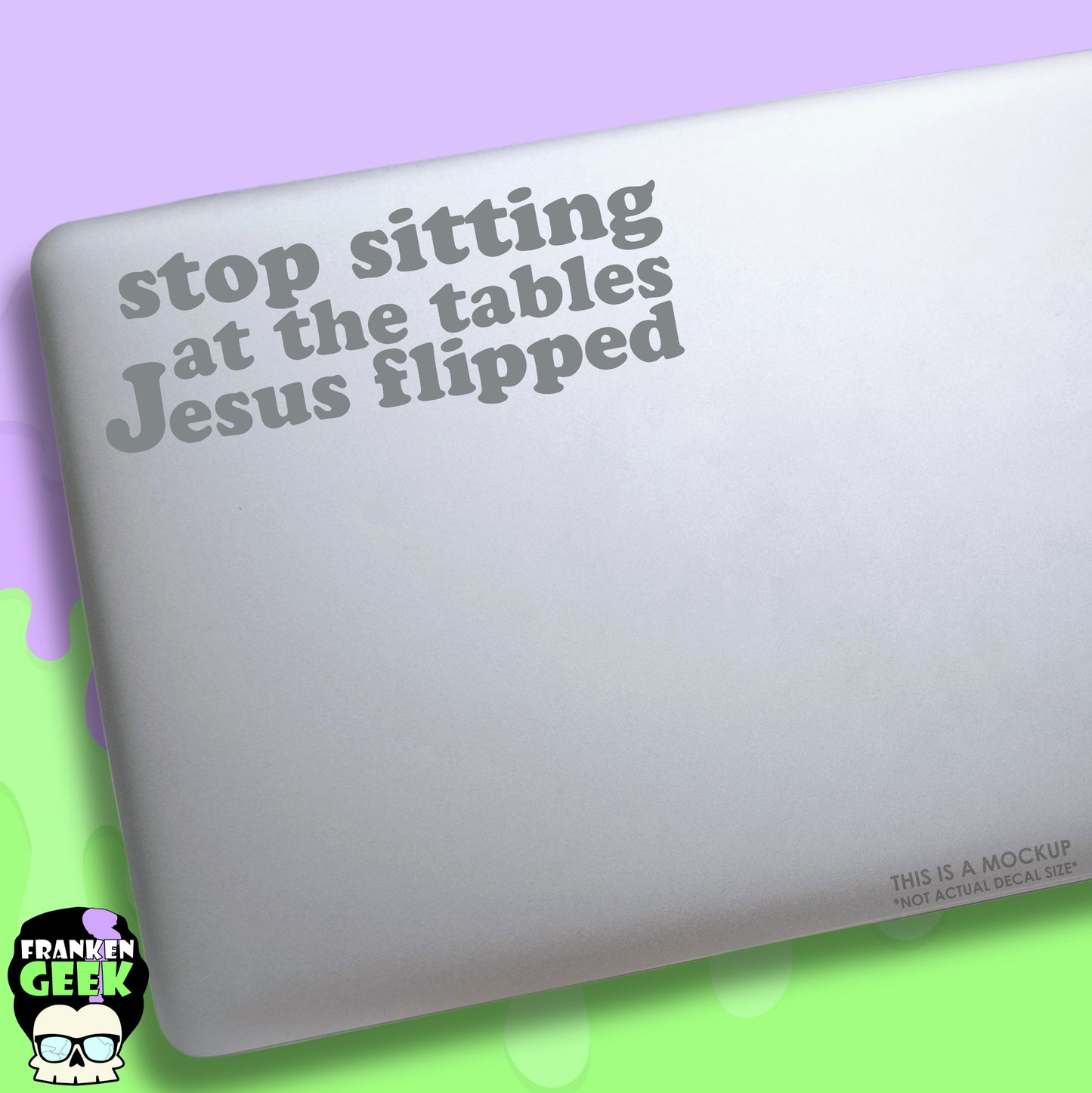 Stop Sitting at the Tables Jesus Flipped Vinyl Decal