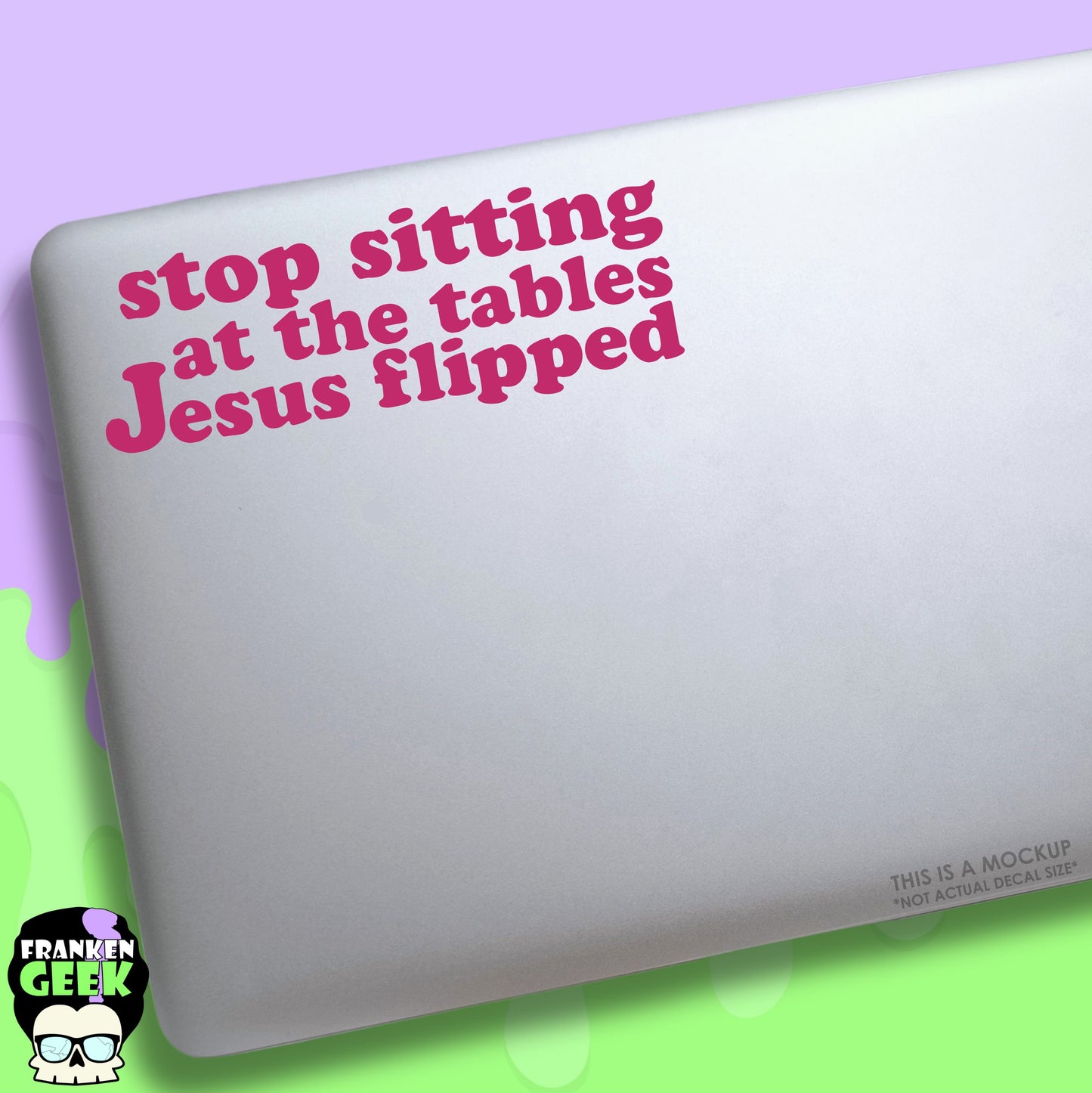 Stop Sitting at the Tables Jesus Flipped Vinyl Decal