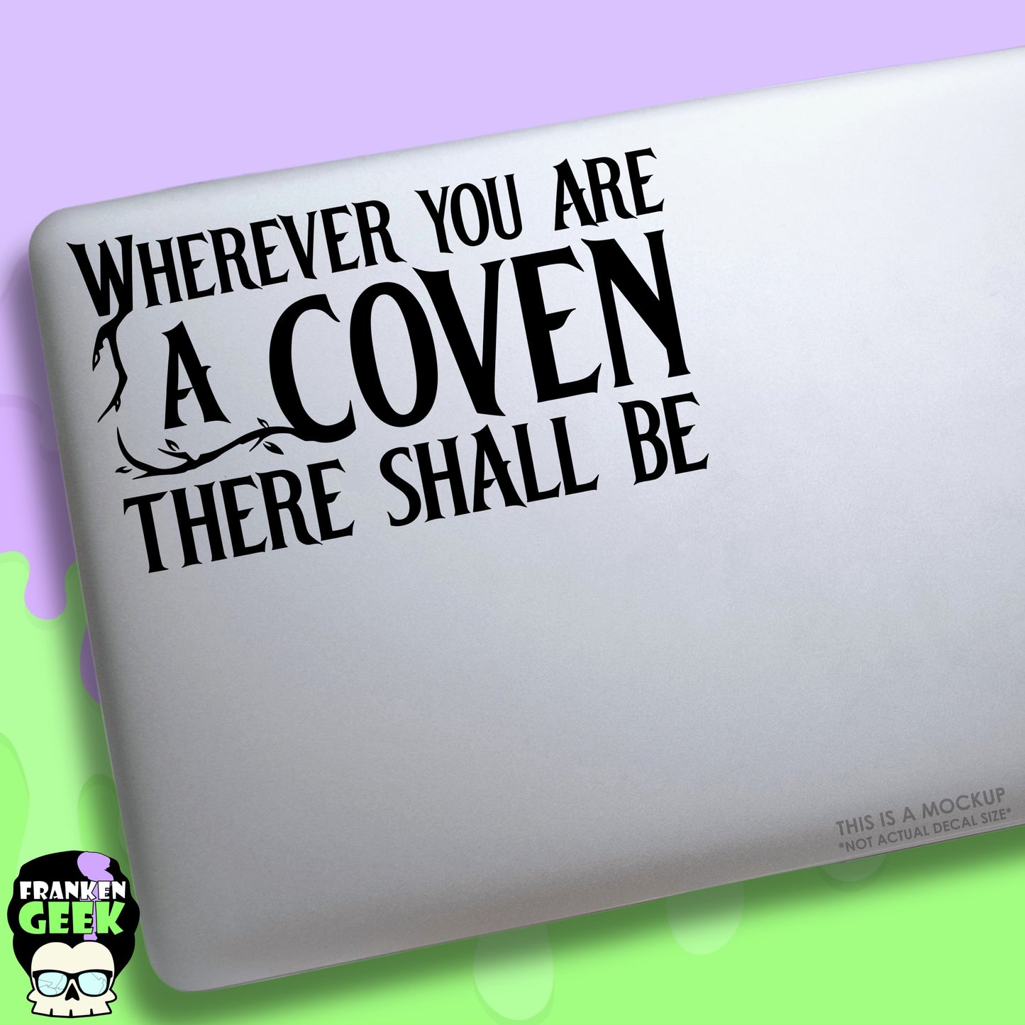 Wherever You Go A Coven There Shall Be Vinyl Witchy Decal