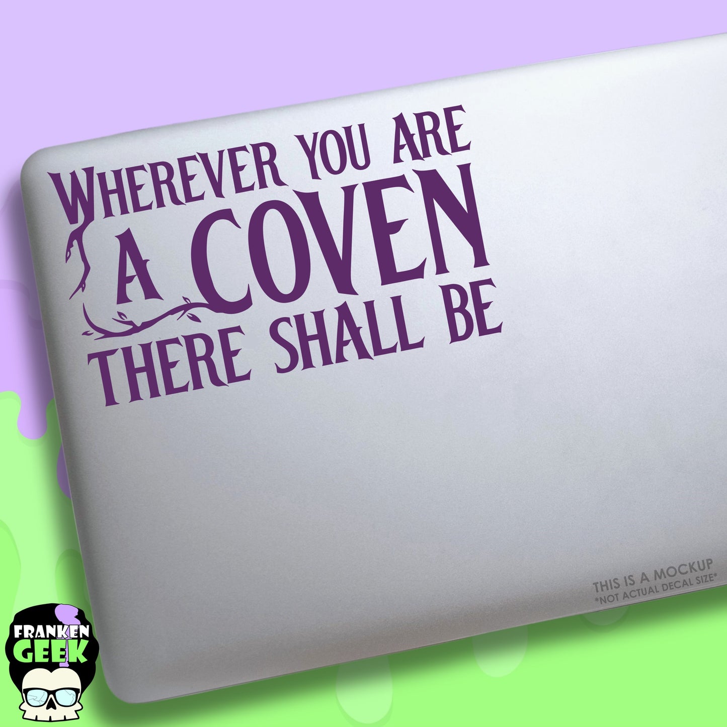 Wherever You Go A Coven There Shall Be Vinyl Witchy Decal