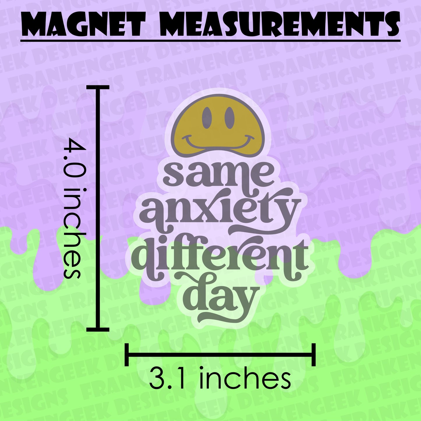 Same Anxiety Different Day Layered Vinyl Mental Health Magnet