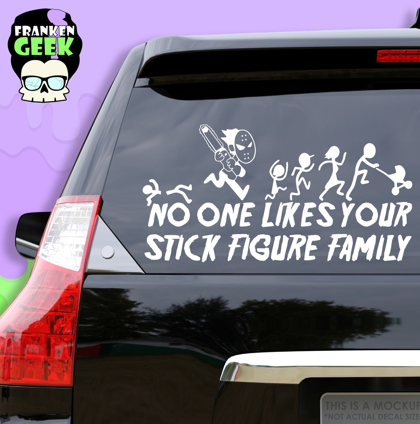 No One Likes Your Stick Figure Family Vinyl Horror Vehicle Decal